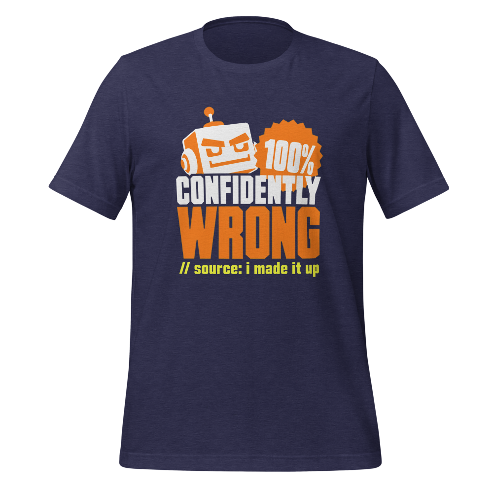 Confidently Wrong