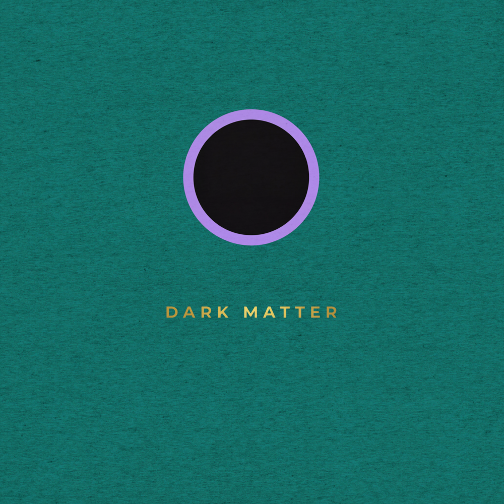 Dark Matter (May 4th)