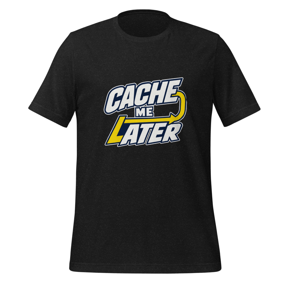 Cache Me Later