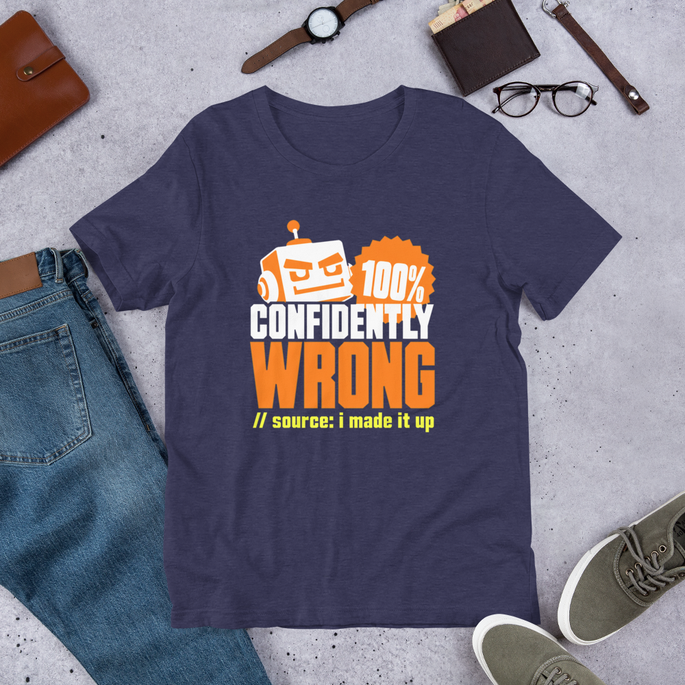 Confidently Wrong