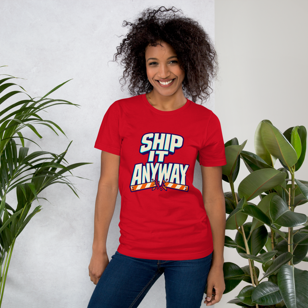 Ship It Anyway