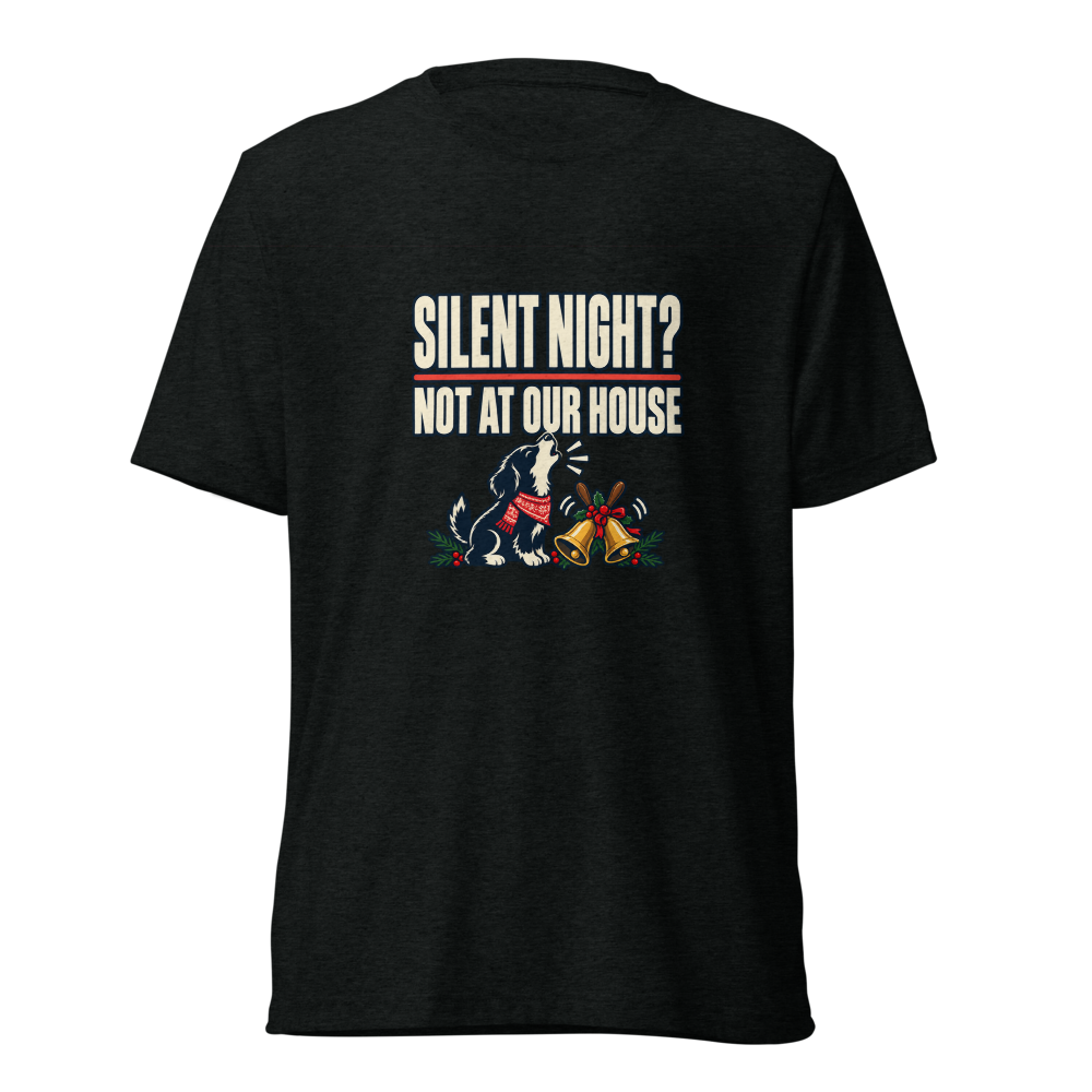 Silent Night? Not at Our House
