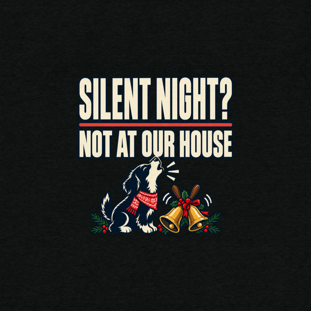 Silent Night? Not at Our House